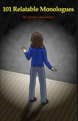 101 Relatable Monologues by Knewasser, Jessica
