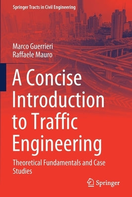 A Concise Introduction to Traffic Engineering: Theoretical Fundamentals and Case Studies by Guerrieri, Marco