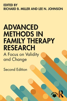 Advanced Methods in Family Therapy Research by Miller, Richard B.