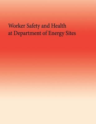 Worker Safety and Health at Department of Energy Sites by Government Accountability Office