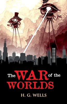 The War of the Worlds by Wells, H. G.