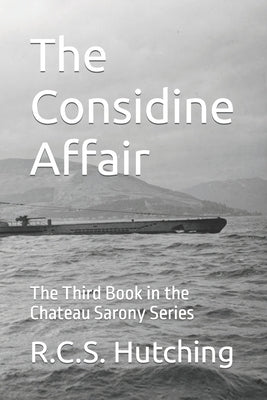 The Considine Affair: The Third Book in the Chateau Sarony Series by Hutching, R. C. S.
