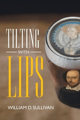 Tilting with Lips by Sullivan, William D.