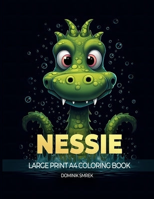 Nessie: A Large Print A4 Colouring Book by Smrek, Dominik