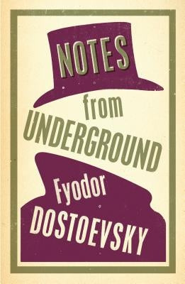 Notes from Underground: New Translation by Dostoevsky, Fyodor