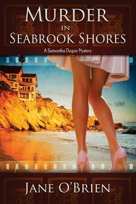 Murder in Seabrook Shores: A Samantha Degan Mystery by O'Brien, Jane
