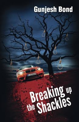 Breaking Up the Shackles by Bond, Gunjesh