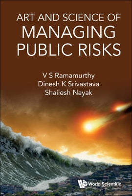 Art and Science of Managing Public Risks by Ramamurthy, V. S.