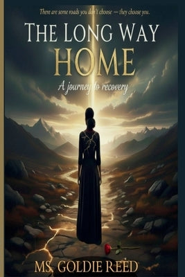 The long way home: A journey to recovery by Reed, Goldie