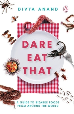 Dare Eat That by Anand, Divya