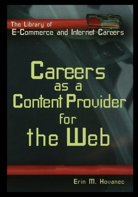 Careers as a Content Provider for the Web by Hovanec, Erin