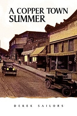 A Copper Town Summer by Sailors, Derek