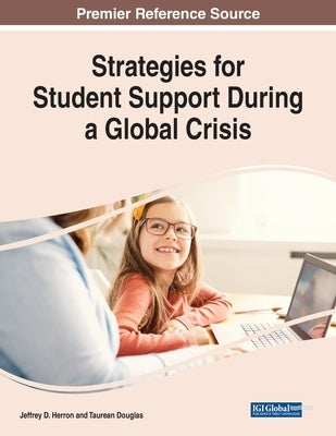 Strategies for Student Support During a Global Crisis by Herron, Jeffrey D.