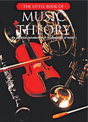 The Little Book of Music Theory: An Essential Introduction to the Language of Music by Hal Leonard Corp