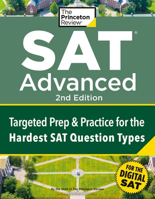 Princeton Review SAT Advanced, 2nd Edition: Targeted Prep & Practice for the Hardest SAT Question Types by The Princeton Review