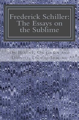 Frederick Schiller: The Essays on the Sublime by Rakotolahy, Jean-Marc