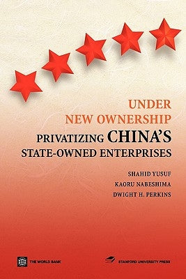 Under New Ownership: Privatizing China's State-Owned Enterprises by Press, Stanford University