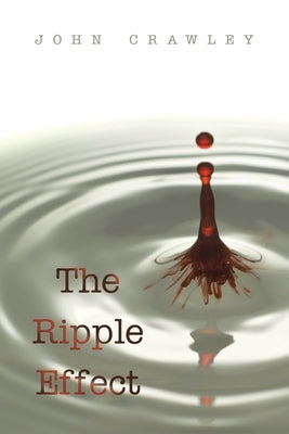 The Ripple Effect by Crawley, John