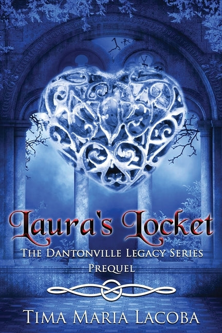 Laura's Locket: The Dantonville Legacy Series Prequel by Lacoba, Tima Maria