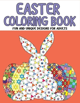 Easter Coloring Book: Fun and Unique Designs for Adults by Joy, Christine