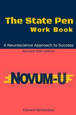 The State Pen Work Book: A Neuroscience Approach to Success by Bevilacqua, Edward