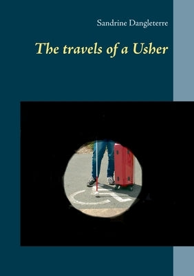The travels of a Usher by Dangleterre, Sandrine