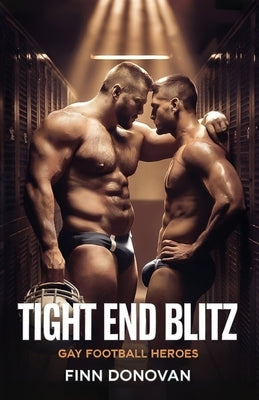 Tight End Blitz: Gay Football Heroes by Donovan, Finn