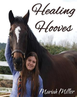 Healing Hooves by Miller, Mariah