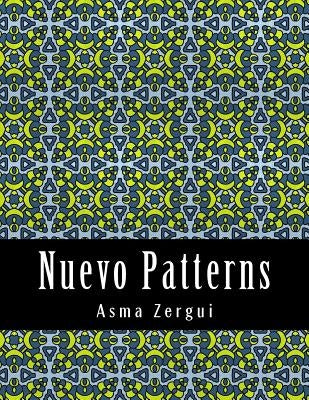 Nuevo Patterns: Adult Coloring Book by Book Artists, Adult Coloring