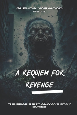 A Requiem for Revenge by Norwood Petz, Glenda