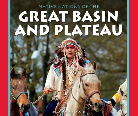 Native Nations of the Great Basin and Plateau by Krasner, Barbara