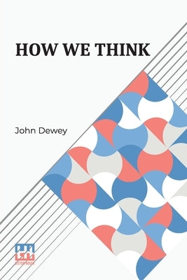 How We Think by Dewey, John