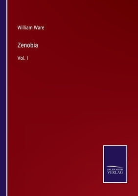 Zenobia: Vol. I by Ware, William