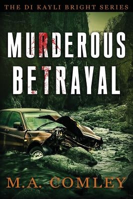 Murderous Betrayal by Comley, M. A.