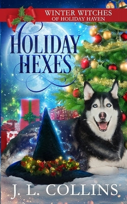 Holiday Hexes: A Christmas Paranormal Cozy Mystery by Collins, J. L.