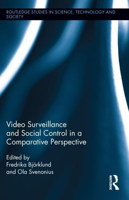 Video Surveillance and Social Control in a Comparative Perspective by Björklund, Fredrika