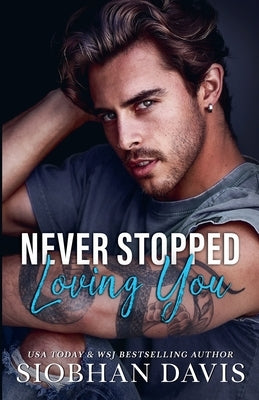 Never Stopped Loving You by Davis, Siobhan