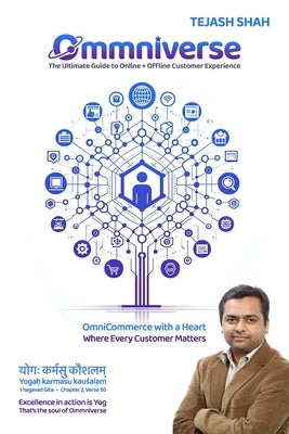 Ommniverse: OmniCommerce with a Heart Where Every Customer Matters by Shah, Tejash Hasmukhlal