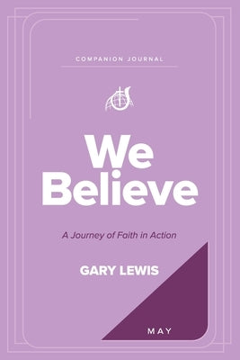 We Believe Companion Journal: A Journey of Faith in Action - May by Lewis, Bishop Gary