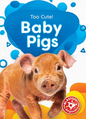 Baby Pigs by Neuenfeldt, Elizabeth