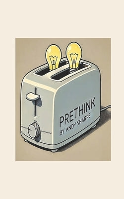 Prethink by Sharpe, Andy