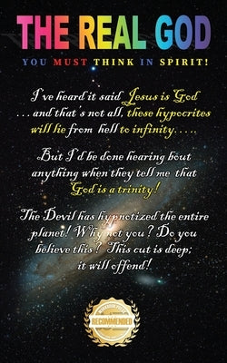 The Real God!: You Must Think In Spirit by Nobody