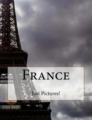 France by Pictures!, Just