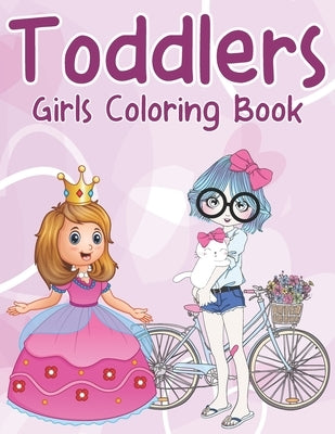 Toddlers Girls Coloring Book: More Then 45 Coloring Pages Perfect For Toddlers by Book House, The Universal