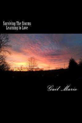 Surviving The Storms - Learning to Love by Marie, Gail