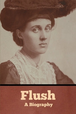 Flush: A Biography by Woolf, Virginia