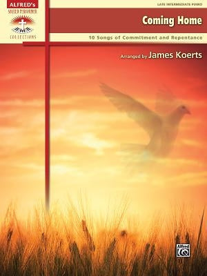 Coming Home: 10 Songs of Commitment and Repentance by Koerts, James