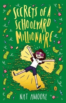 Secrets of a Schoolyard Millionaire by Amoore, Nat