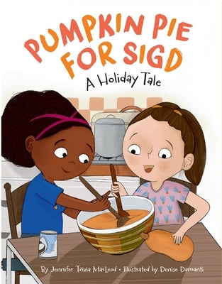 Pumpkin Pie for Sigd by MacLeod, Jennifer Tzivia