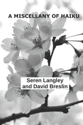 A Miscellany of Haiku by Breslin, David